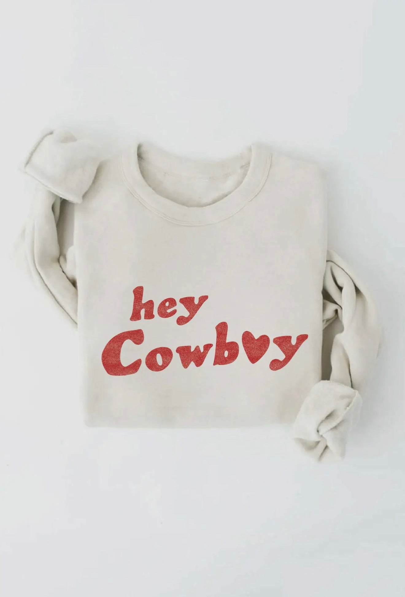 Hey Cowboy Sweatshirt